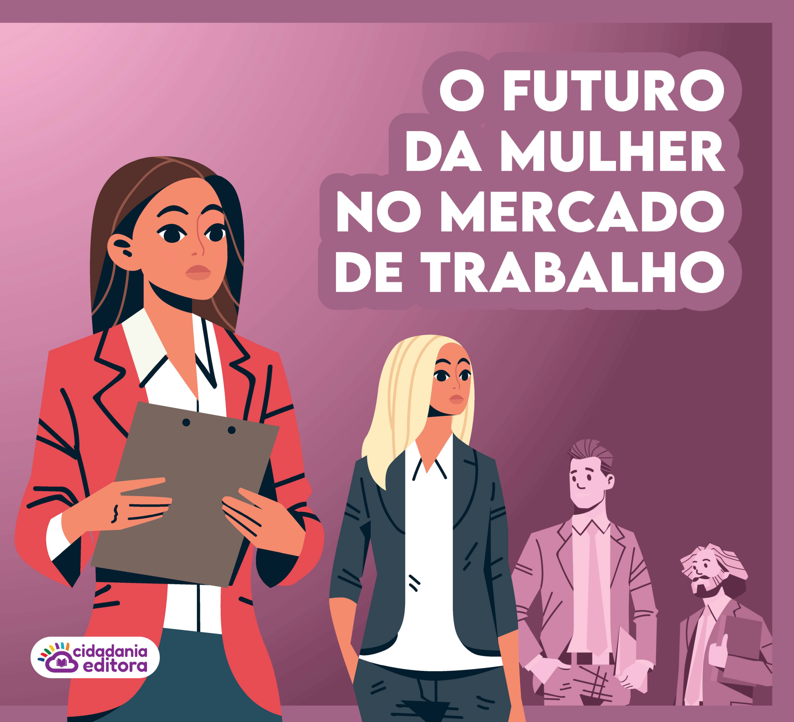o-futuro-da-mulher-no-mercado-de-trabalho-1.png